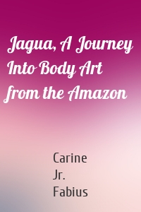 Jagua, A Journey Into Body Art from the Amazon