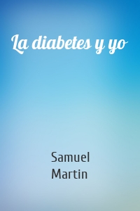 La diabetes y yo