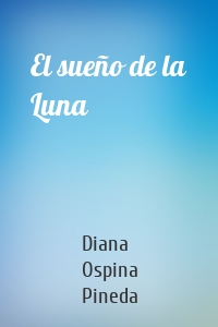 El sueño de la Luna