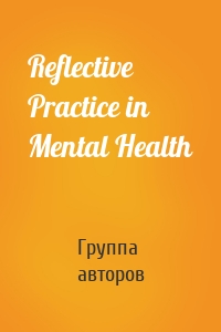 Reflective Practice in Mental Health