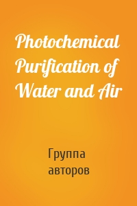 Photochemical Purification of Water and Air