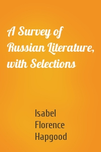 A Survey of Russian Literature, with Selections