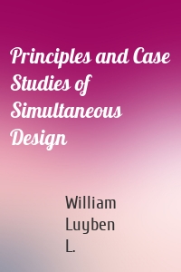 Principles and Case Studies of Simultaneous Design