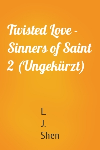 Twisted Love - Sinners of Saint 2 (Ungekürzt)