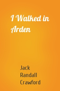 I Walked in Arden