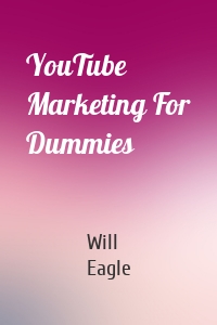 YouTube Marketing For Dummies