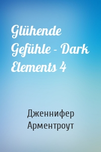 Glühende Gefühle - Dark Elements 4