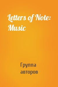 Letters of Note: Music