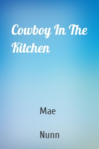 Cowboy In The Kitchen