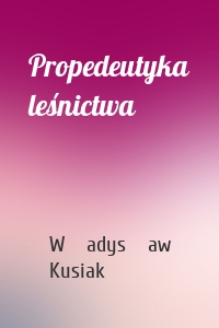 Propedeutyka leśnictwa