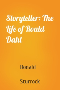 Storyteller: The Life of Roald Dahl