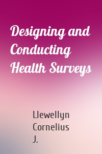 Designing and Conducting Health Surveys