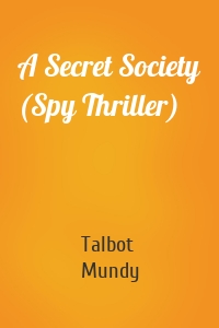 A Secret Society (Spy Thriller)