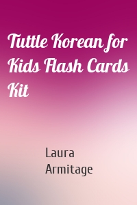 Tuttle Korean for Kids Flash Cards Kit