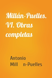 Millán-Puelles. VI. Obras completas