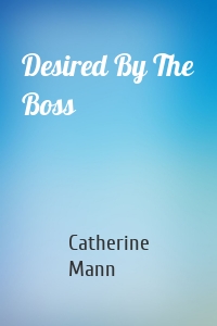 Desired By The Boss