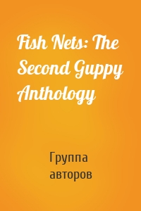 Fish Nets: The Second Guppy Anthology