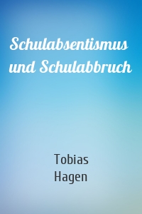 Schulabsentismus und Schulabbruch