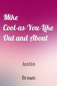 Mike Cool-as-You-Like Out and About