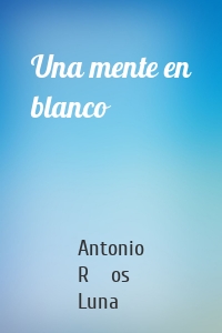 Una mente en blanco