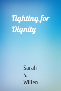 Fighting for Dignity