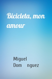 Bicicleta, mon amour