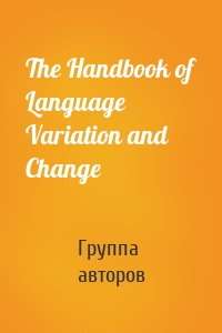 The Handbook of Language Variation and Change