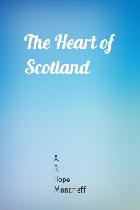 The Heart of Scotland