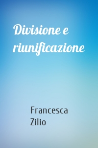 Divisione e riunificazione