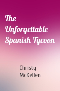 The Unforgettable Spanish Tycoon