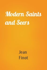 Modern Saints and Seers