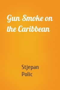 Gun Smoke on the Caribbean