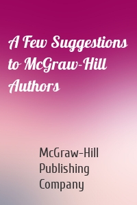 A Few Suggestions to McGraw-Hill Authors