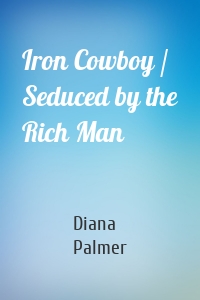 Iron Cowboy / Seduced by the Rich Man