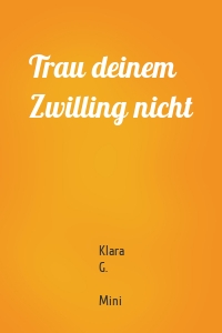 Trau deinem Zwilling nicht