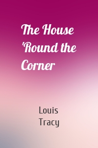 The House 'Round the Corner