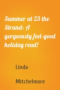 Summer at 23 the Strand: A gorgeously feel-good holiday read!