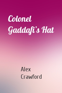 Colonel Gaddafi’s Hat