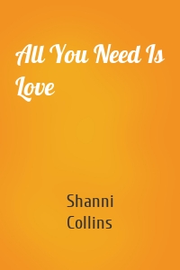 All You Need Is Love