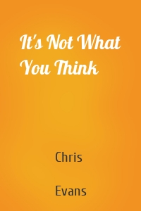 It's Not What You Think