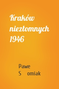 Kraków niezłomnych 1946