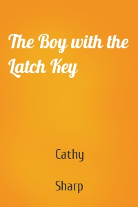 The Boy with the Latch Key