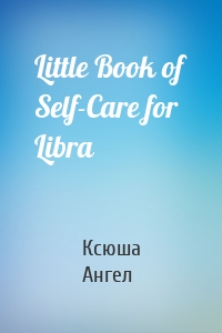 Little Book of Self-Care for Libra