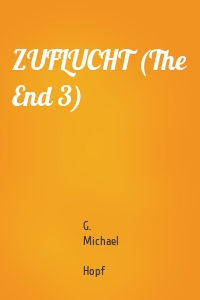 ZUFLUCHT (The End 3)