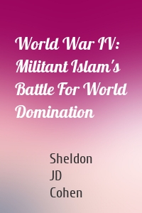 World War IV: Militant Islam's Battle For World Domination