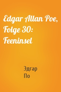 Edgar Allan Poe, Folge 30: Feeninsel