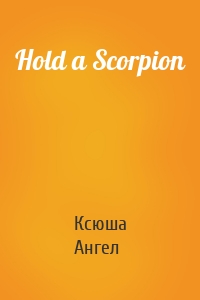 Hold a Scorpion