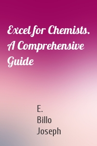 Excel for Chemists. A Comprehensive Guide