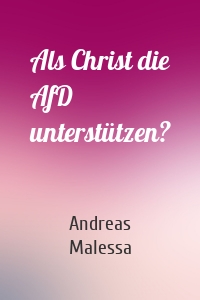 Als Christ die AfD unterstützen?