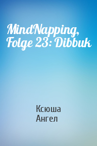 MindNapping, Folge 23: Dibbuk